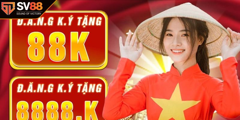 SV88 tặng 88K ưu đãi chào đón cực HOT dành cho tân thủ